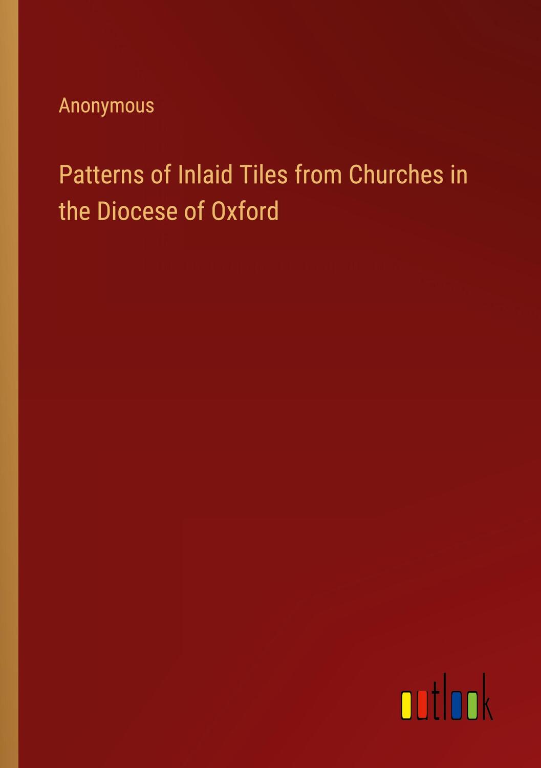 Cover: 9783368865825 | Patterns of Inlaid Tiles from Churches in the Diocese of Oxford | Buch