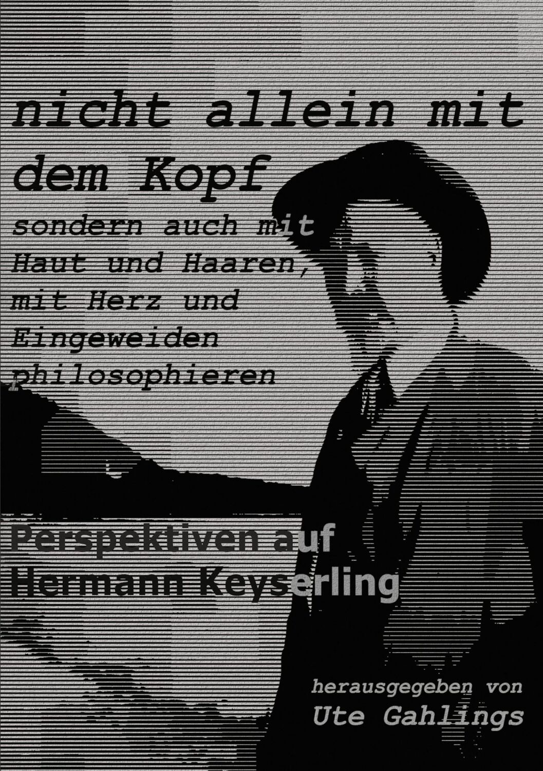 Cover: 9783949565885 | nicht allein mit dem Kopf | Perspektiven auf Hermann Keyserling | Buch