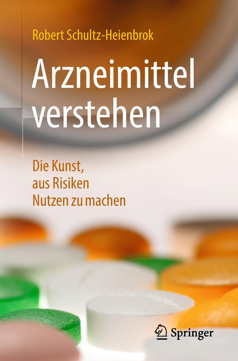 Cover: 9783662576755 | Arzneimittel verstehen | Die Kunst, aus Risiken Nutzen zu machen | xi