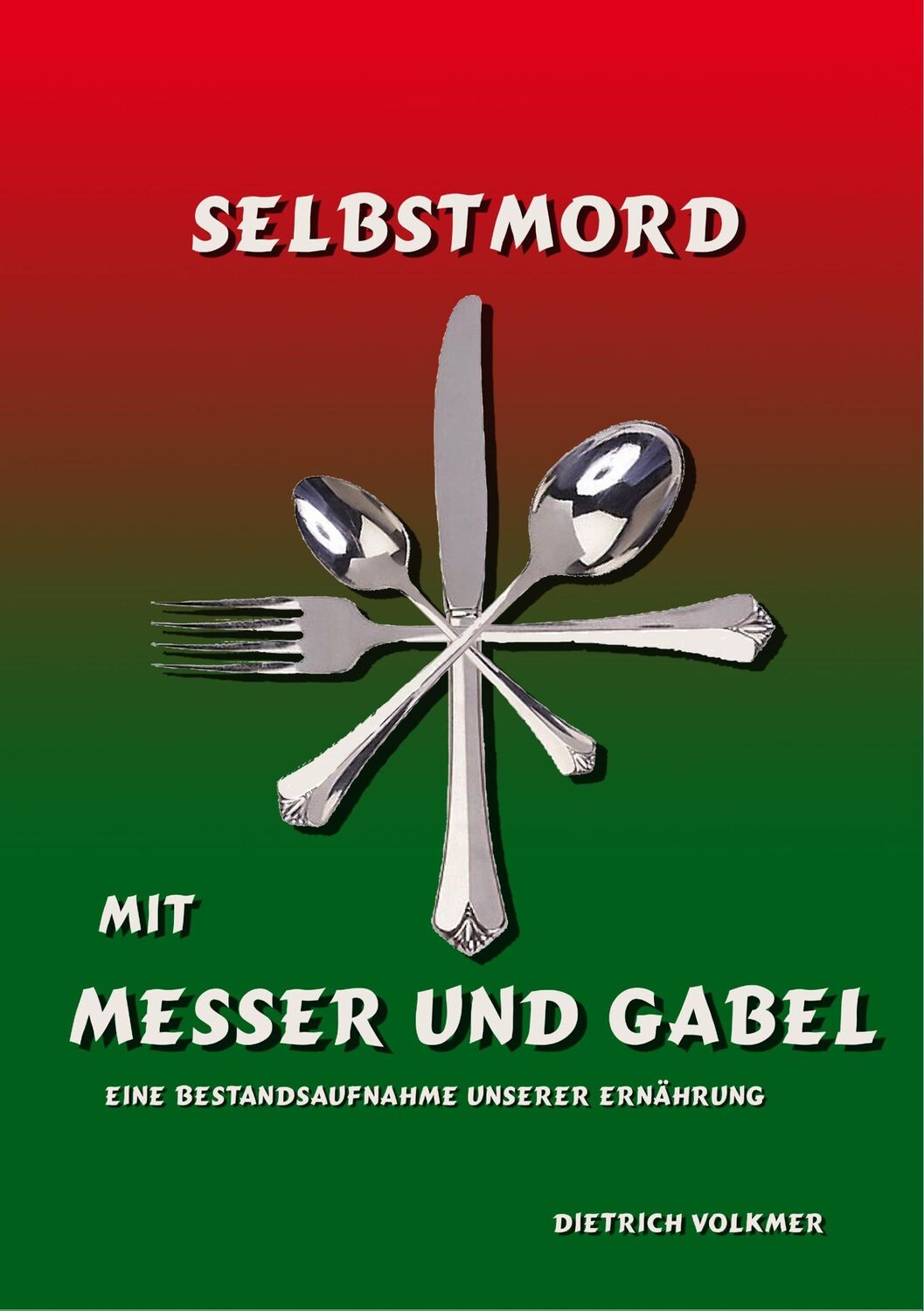 Cover: 9783751924580 | Selbstmord mit Messer und Gabel | Im Brennpunkt: Unsere Ernährung