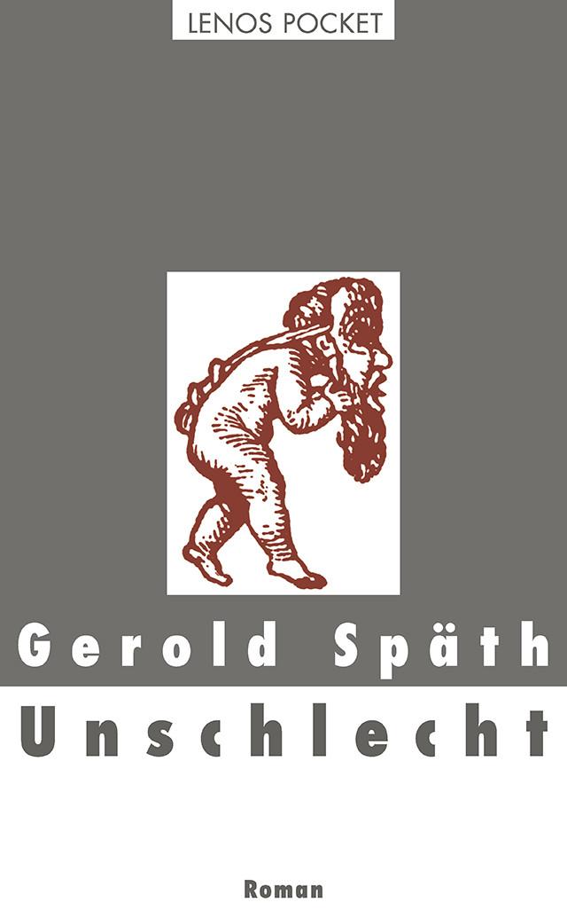 Cover: 9783857877025 | Unschlecht | Gerold Späth | Taschenbuch | Lenos Pocket | 626 S. | 2006