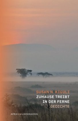 Cover: 9783884234044 | Zuhause treibt in der Ferne | Gedichte. Dtsch.-Engl. | Susan N. Kiguli