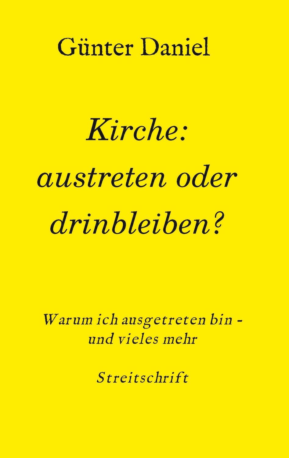 Cover: 9783347022591 | Kirche: austreten oder drinbleiben? | Günter Daniel | Taschenbuch