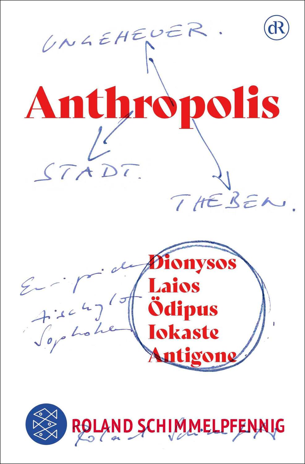 Cover: 9783596708062 | ANTHROPOLIS | Ungeheuer. Stadt. Theben. | Roland Schimmelpfennig