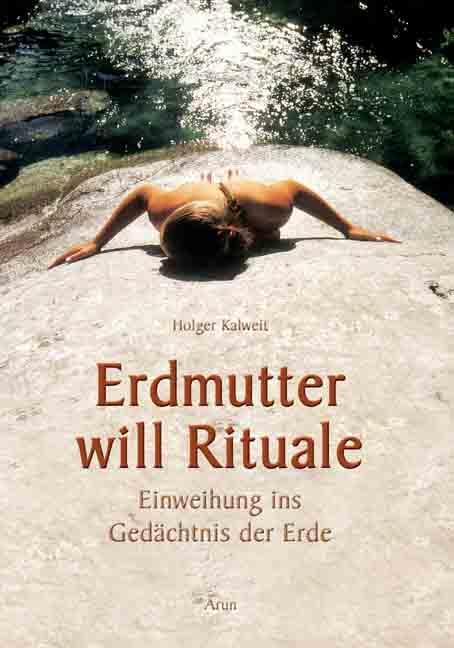 Cover: 9783935581912 | Erdmutter will Rituale | Holger Kalweit | Taschenbuch | 192 S. | 2005