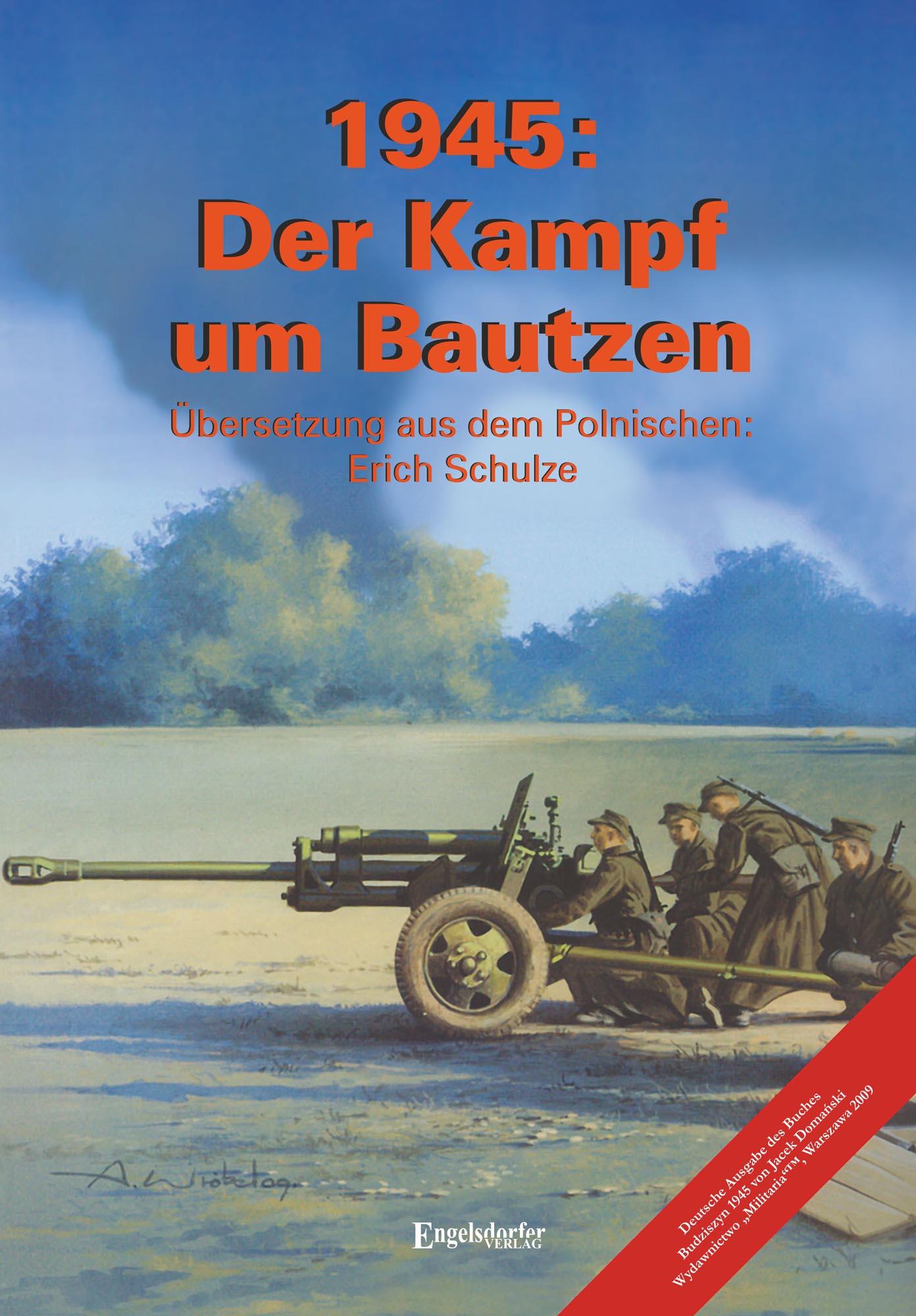 Cover: 9783957447623 | 1945: Der Kampf um Bautzen | Jacek Domanski | Taschenbuch | Deutsch