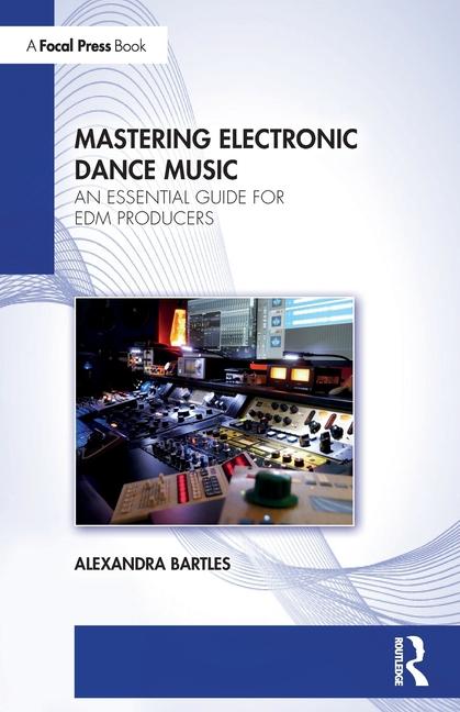 Cover: 9781032685199 | Mastering Electronic Dance Music | Alexandra Bartles | Taschenbuch