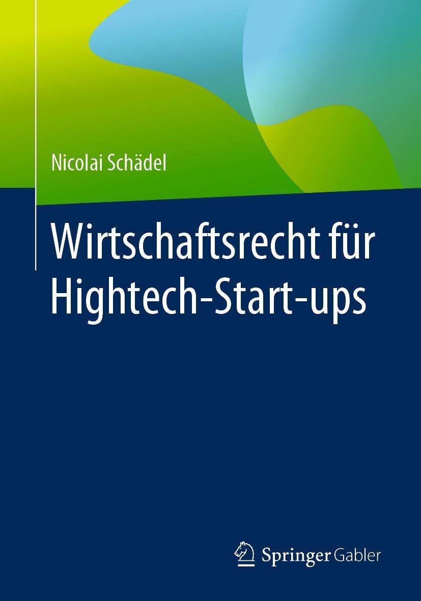 Cover: 9783658270322 | Wirtschaftsrecht für Hightech-Start-ups | Nicolai Schädel | Buch