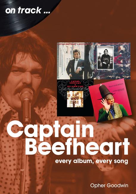 Cover: 9781789522358 | Captain Beefheart | Every Album Every Song | Opher Goodwin | Buch