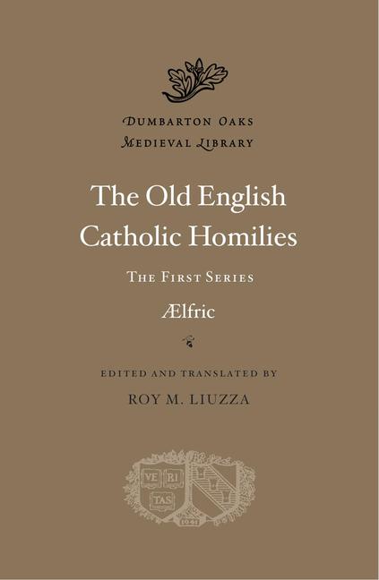 Cover: 9780674297685 | The Old English Catholic Homilies | The First Series | Aelfric | Buch