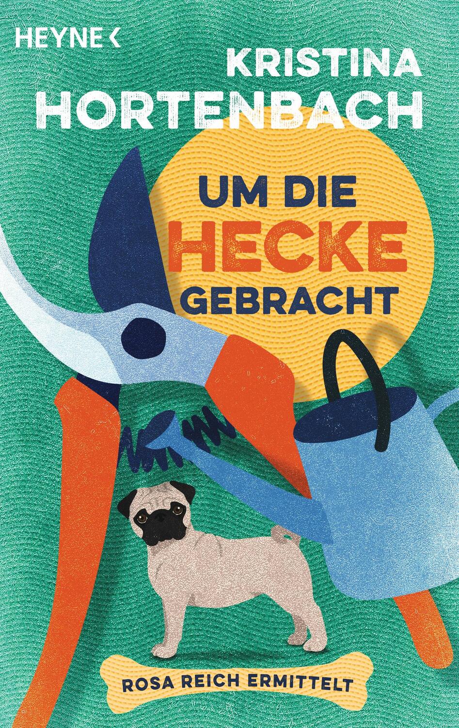 Cover: 9783453441521 | Um die Hecke gebracht | Rosa Reich ermittelt | Kristina Hortenbach