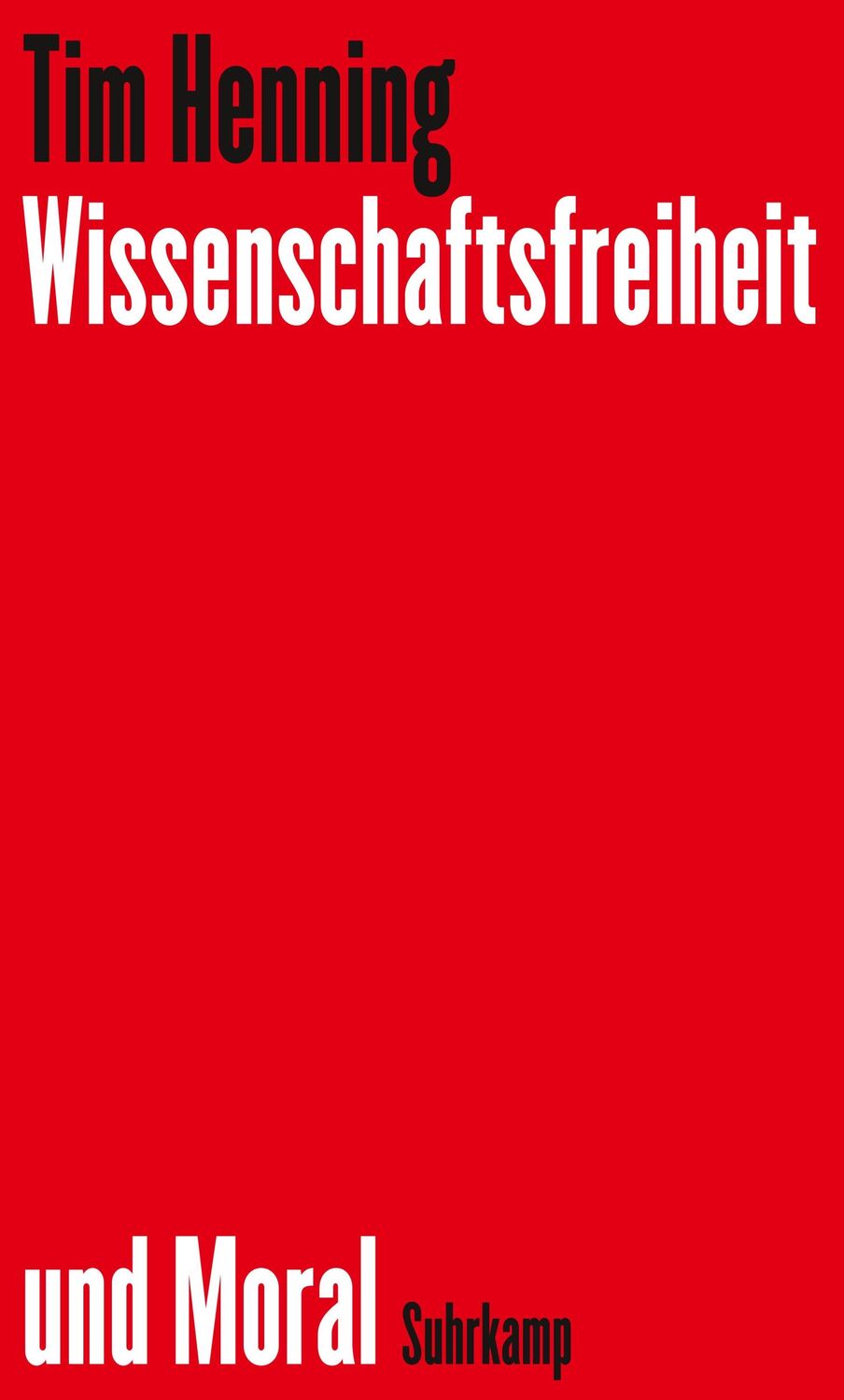 Cover: 9783518588109 | Wissenschaftsfreiheit und Moral | Tim Henning | Buch | 319 S. | 2024