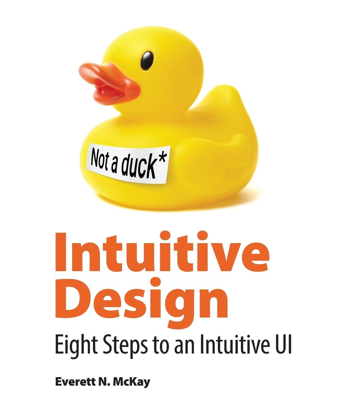 Cover: 9780999612507 | Intuitive Design | Eight Steps to an Intuitive UI | Everett McKay