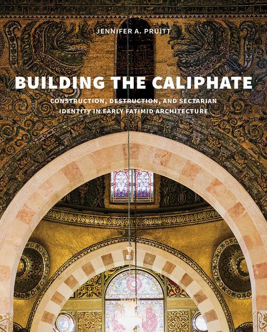 Cover: 9780300246827 | Building the Caliphate | Jennifer A. Pruitt | Buch | Gebunden | 2020