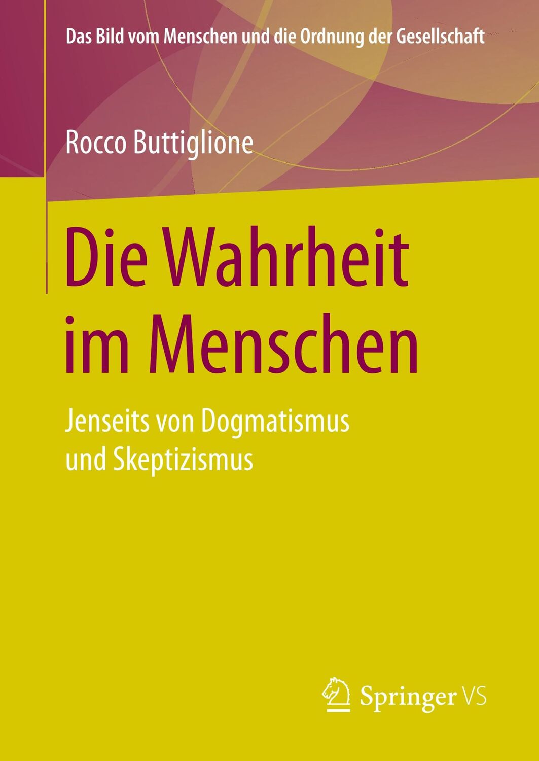 Cover: 9783658140274 | Die Wahrheit im Menschen | Jenseits von Dogmatismus und Skeptizismus