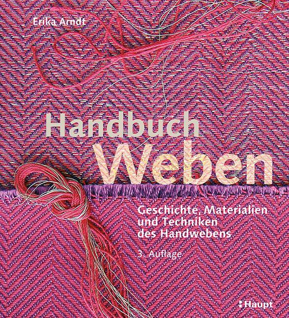 Cover: 9783258601892 | Handbuch Weben | Geschichte, Materialien und Techniken des Handwebens