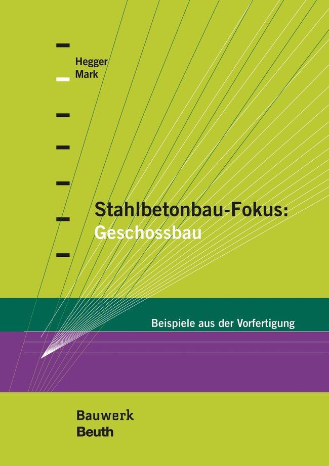 Cover: 9783410282112 | Stahlbetonbau-Fokus: Geschossbau | Beispiele aus der Vorfertigung