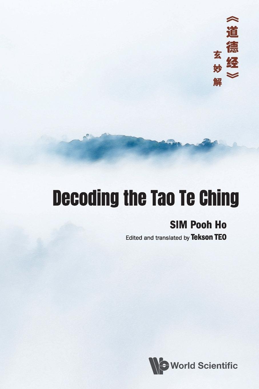 Cover: 9789811231278 | DECODING THE TAO TE CHING | Pooh Ho Sim &amp; Tekson Teo | Taschenbuch