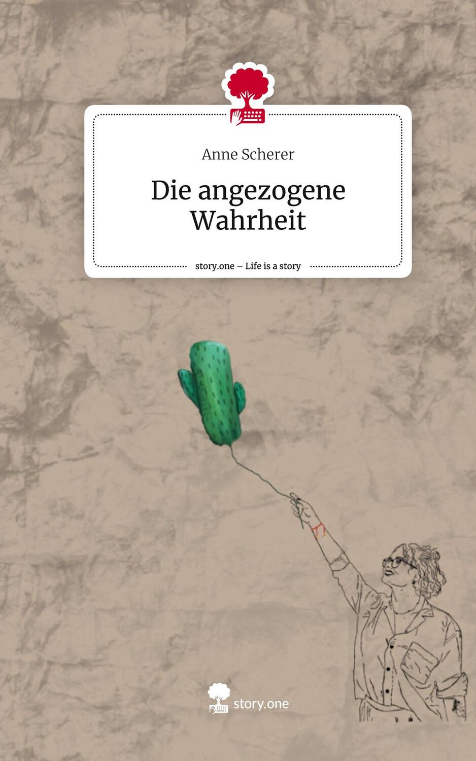 Cover: 9783711553461 | Die angezogene Wahrheit. Life is a Story - story.one | Anne Scherer