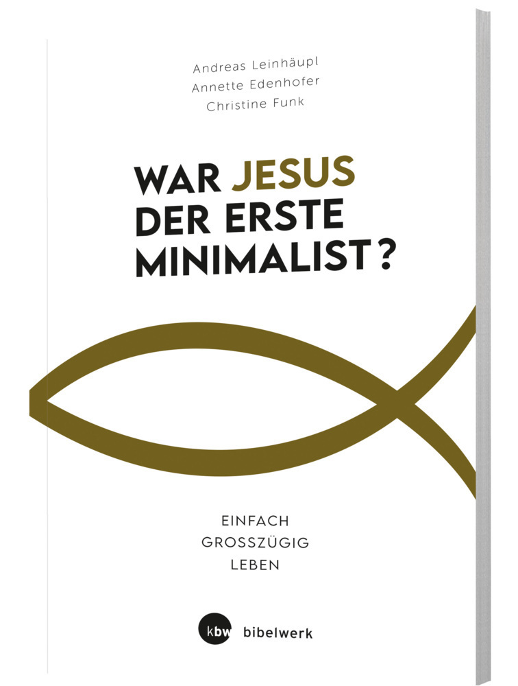 Cover: 9783460252356 | War Jesus der erste Minimalist? | Einfach großzügig leben | Buch