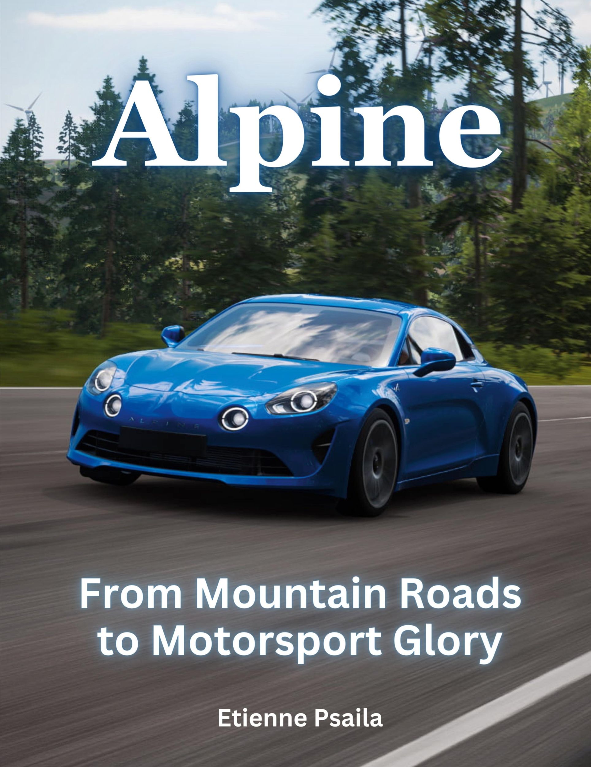 Cover: 9781923355491 | Alpine | From Mountain Roads To Motorsport Glory | Etienne Psaila