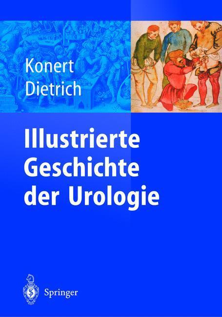 Cover: 9783642622274 | Illustrierte Geschichte der Urologie | Jürgen Konert (u. a.) | Buch