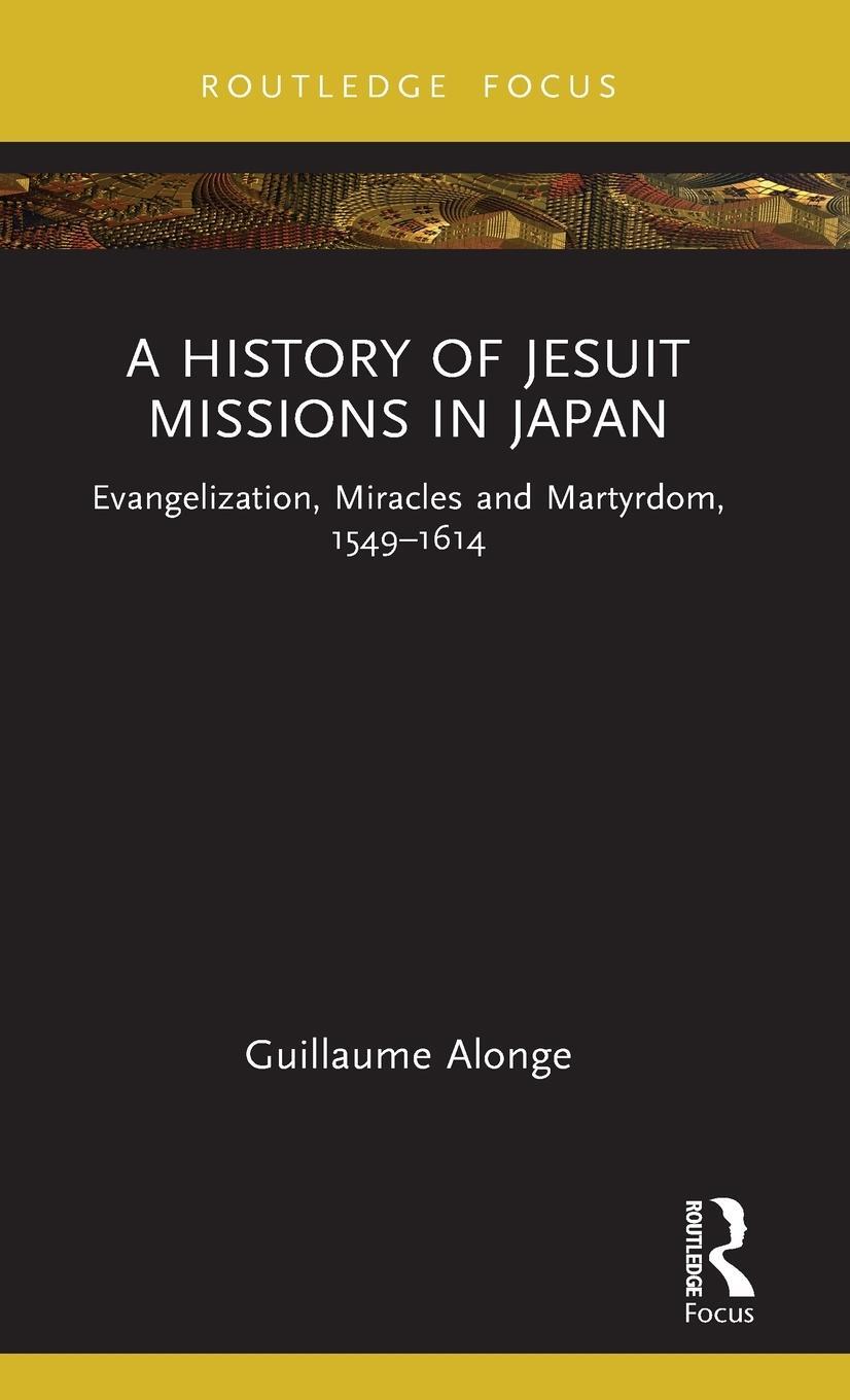 Cover: 9781032229775 | A History of Jesuit Missions in Japan | Guillaume Alonge | Buch | 2023