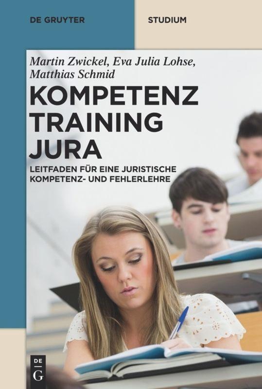 Cover: 9783110312362 | Kompetenztraining Jura | Martin Zwickel (u. a.) | Taschenbuch | 2014