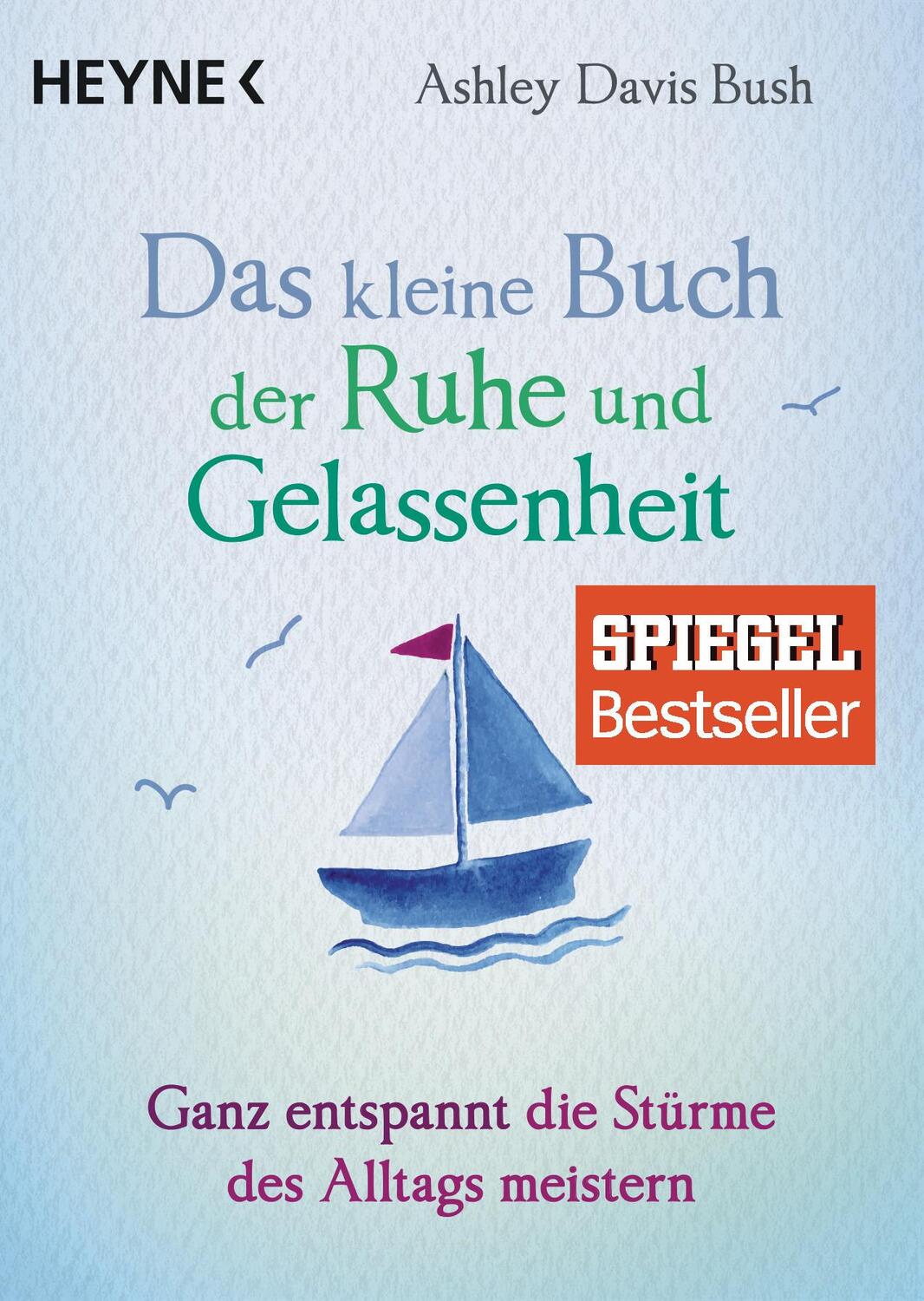 Cover: 9783453703452 | Das kleine Buch der Ruhe und Gelassenheit | Ashley Davis Bush | Buch