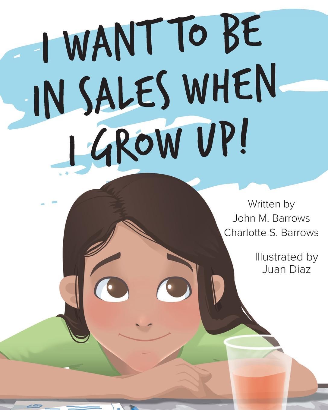 Cover: 9798885678087 | I Want to Be in Sales When I Grow Up! | John M. Barrows | Taschenbuch