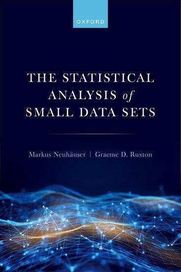 Cover: 9780198872986 | The Statistical Analysis of Small Data Sets | Markus Neuhäuser (u. a.)