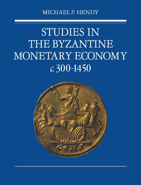 Cover: 9780521088527 | Studies in the Byzantine Monetary Economy C.300 1450 | Hendy (u. a.)