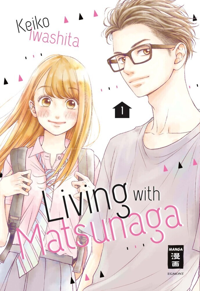 Cover: 9783770457984 | Living with Matsunaga. Bd.1. Bd.1 | Keiko Iwashita | Taschenbuch