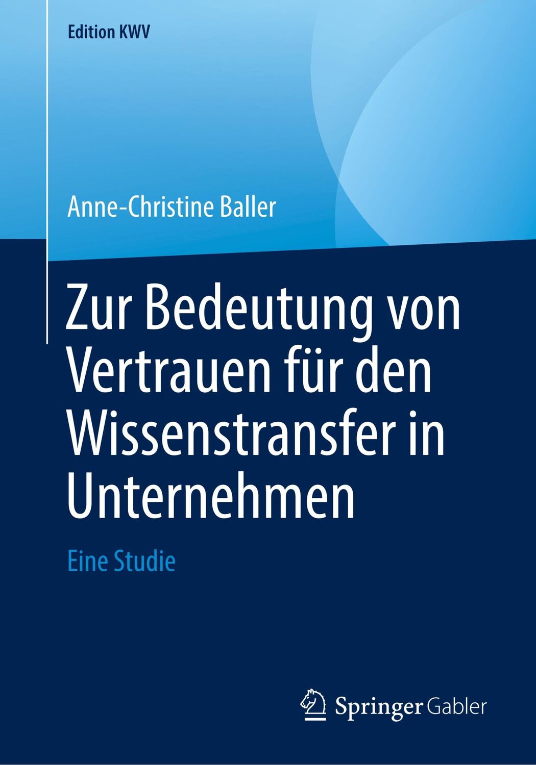 Cover: 9783658238827 | Zur Bedeutung von Vertrauen für den Wissenstransfer in Unternehmen