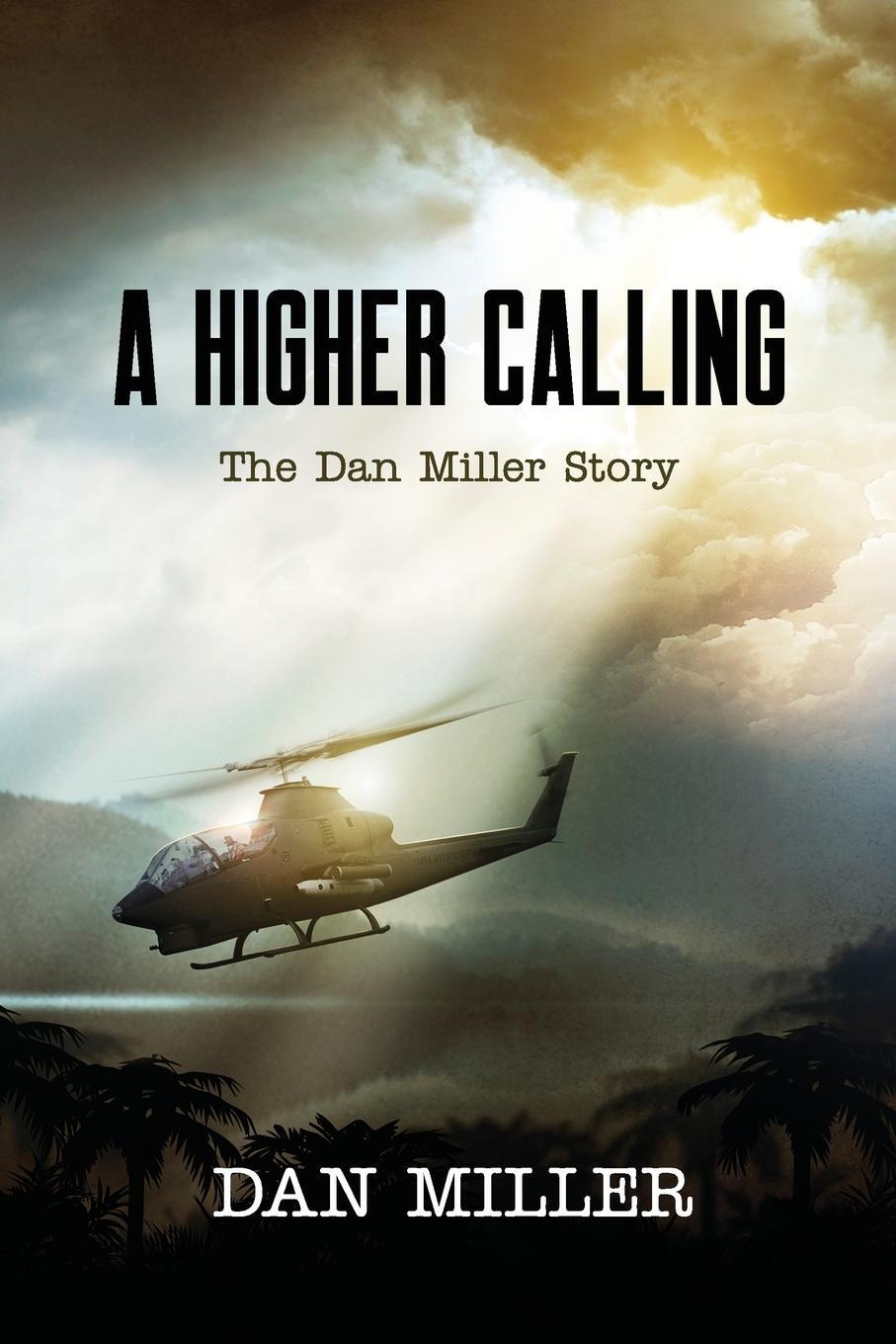 Cover: 9781683143451 | A Higher Calling | The Dan Miller Story | Dan Miller | Taschenbuch