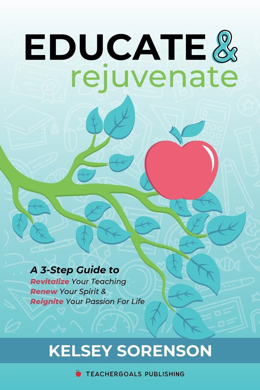 Cover: 9781959419242 | Educate &amp; Rejuvenate | Kelsey Sorenson | Taschenbuch | Englisch | 2024