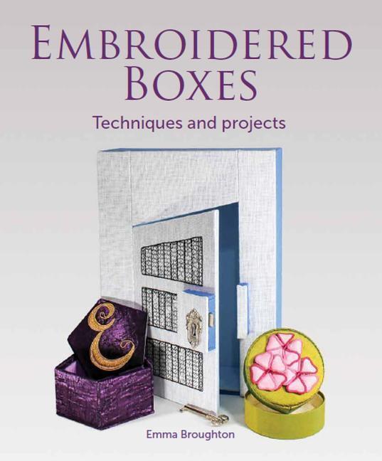 Cover: 9781785005633 | Embroidered Boxes | Techniques and Projects | Emma Broughton | Buch