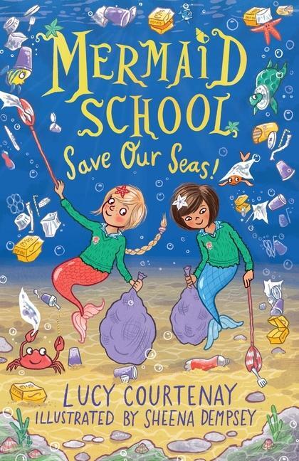 Cover: 9781839130489 | Mermaid School: Save Our Seas! | Lucy Courtenay | Taschenbuch | 2021