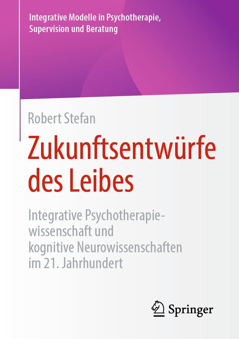 Cover: 9783658279233 | Zukunftsentwürfe des Leibes | Robert Stefan | Taschenbuch | xvi | 2020