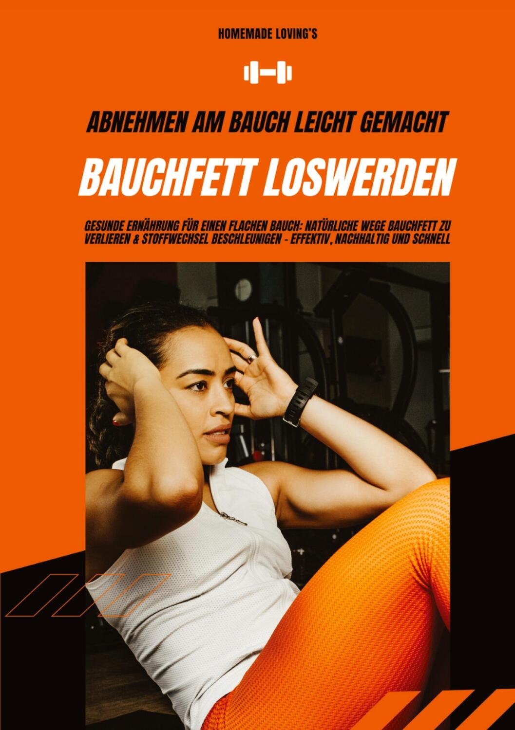 Cover: 9783384316943 | Bauchfett loswerden: Abnehmen am Bauch leicht gemacht (Gesunde...