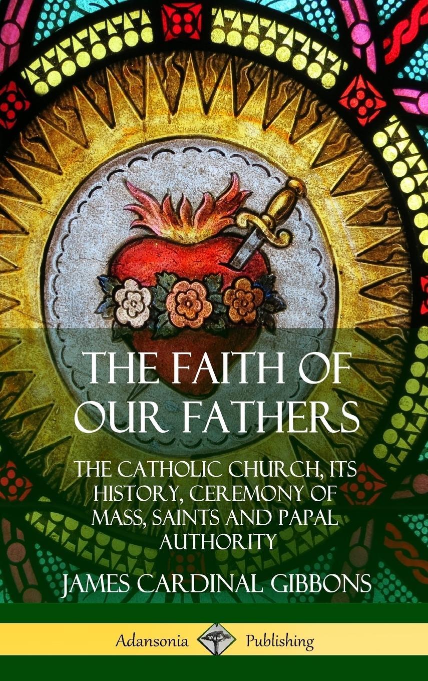 Cover: 9780359022267 | The Faith of Our Fathers | James Cardinal Gibbons | Buch | Gebunden