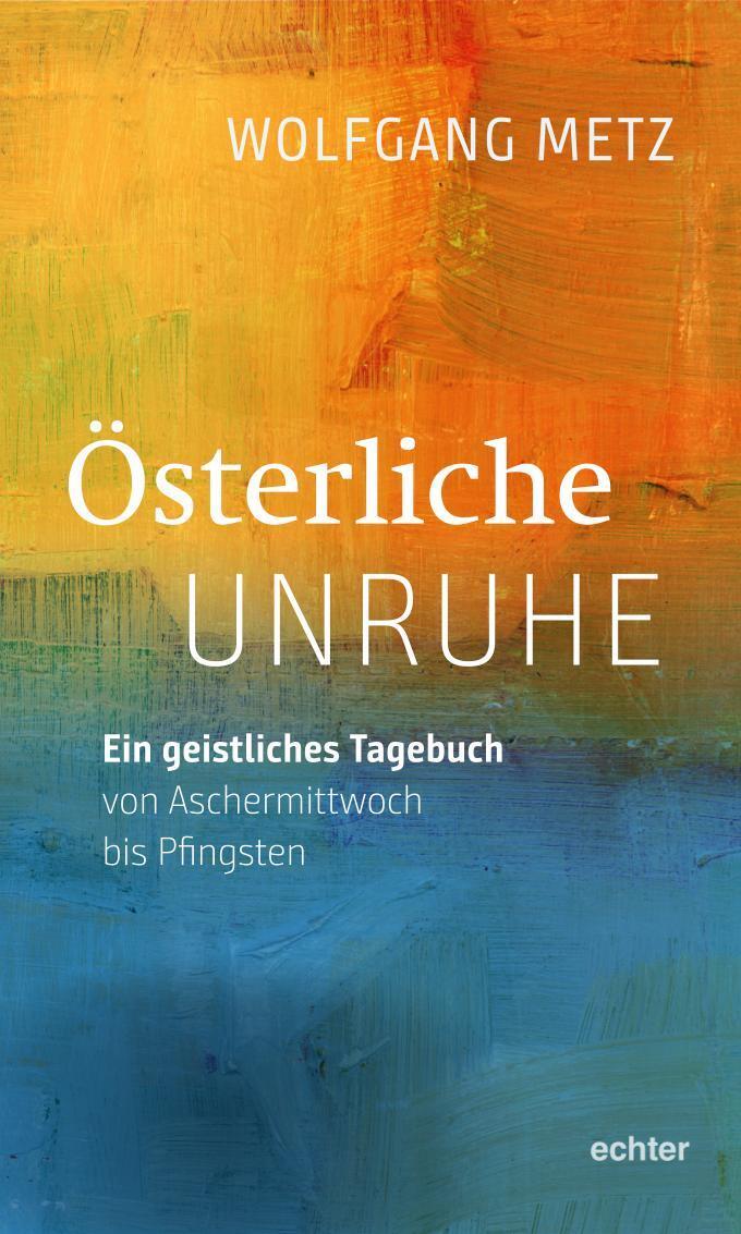 Cover: 9783429056124 | Österliche Unruhe | Wolfgang Metz | Taschenbuch | 152 S. | Deutsch