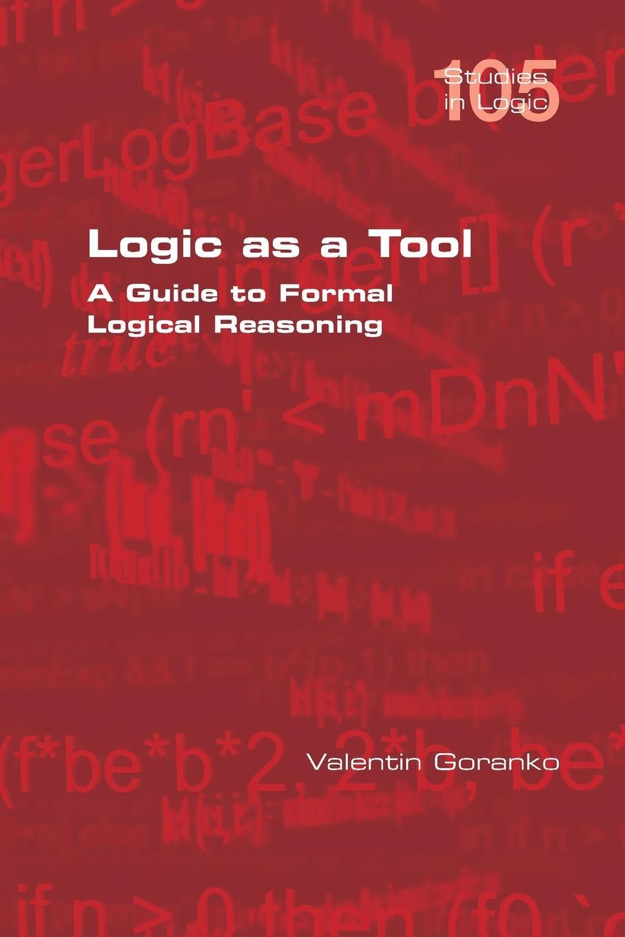 Cover: 9781848904606 | Logic as a Tool | A Guide to Formal Logical Reasoning | Goranko | Buch