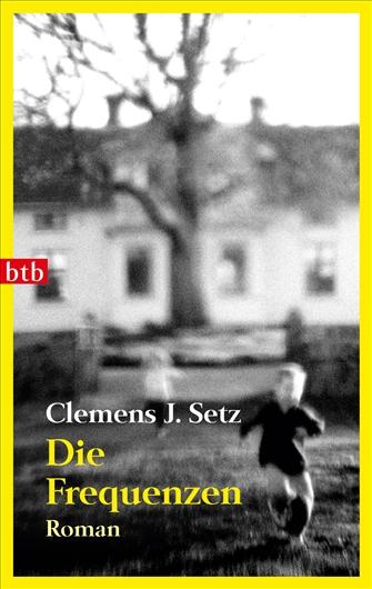 Cover: 9783442741113 | Die Frequenzen | Clemens J. Setz | Taschenbuch | btb | 718 S. | 2011