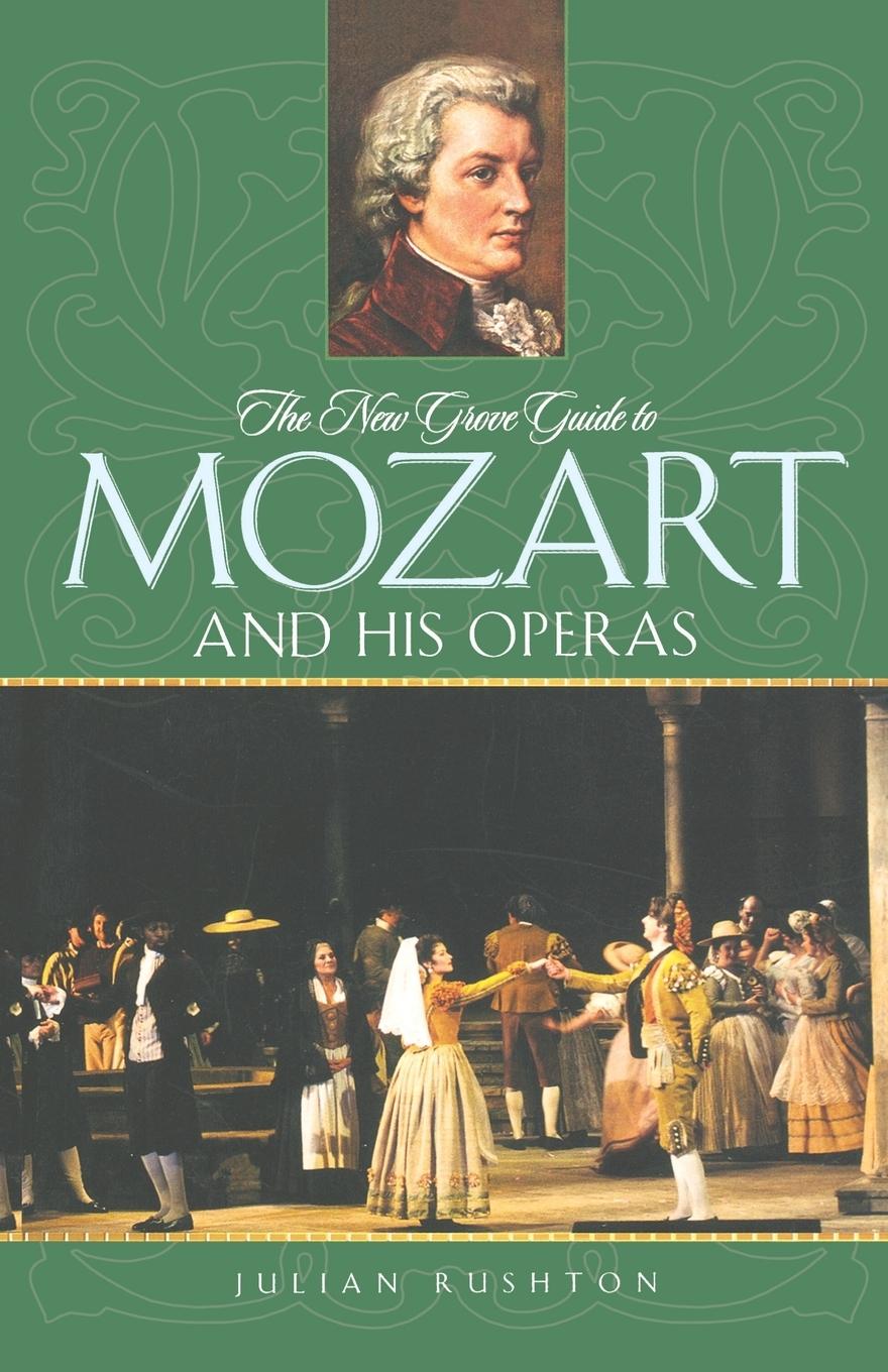 Cover: 9780195313185 | The New Grove Guide to Mozart and His Operas | Julian Rushton | Buch