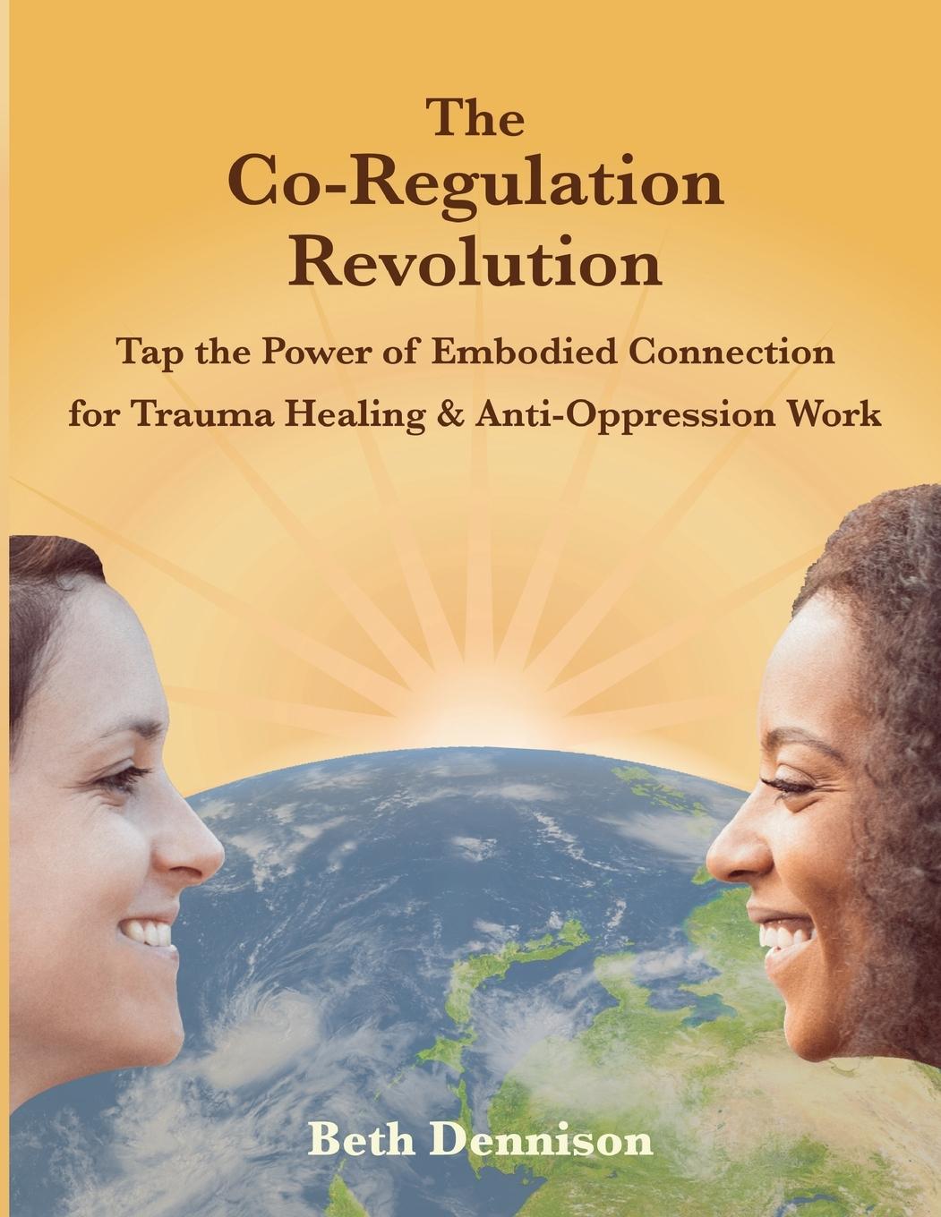 Cover: 9798988319207 | The Co-Regulation Revolution | Beth Dennison | Taschenbuch | Paperback