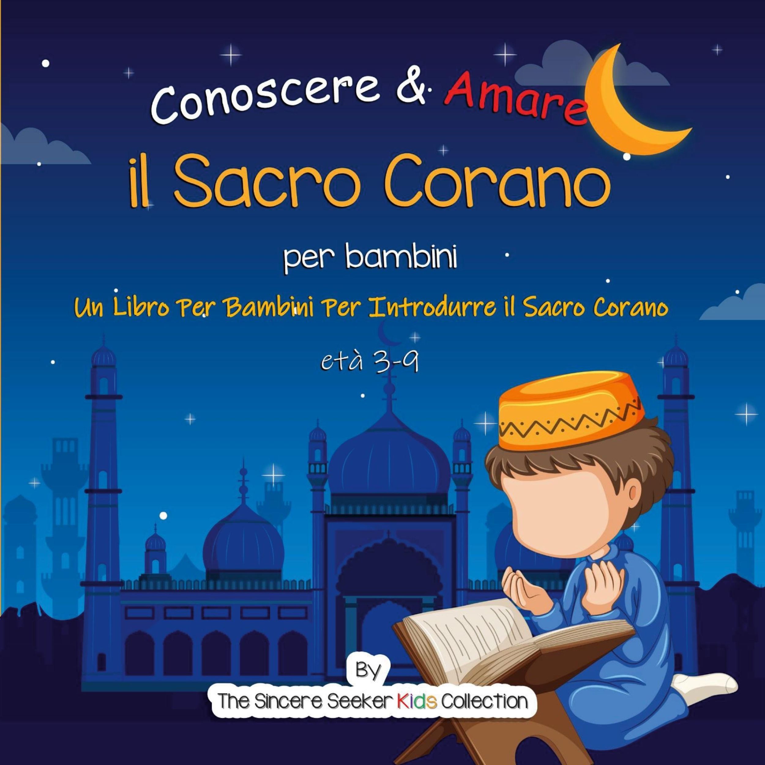 Cover: 9781955262262 | Conoscere &amp; Amare il Sacro Corano | Sincere Seeker Kids | Taschenbuch