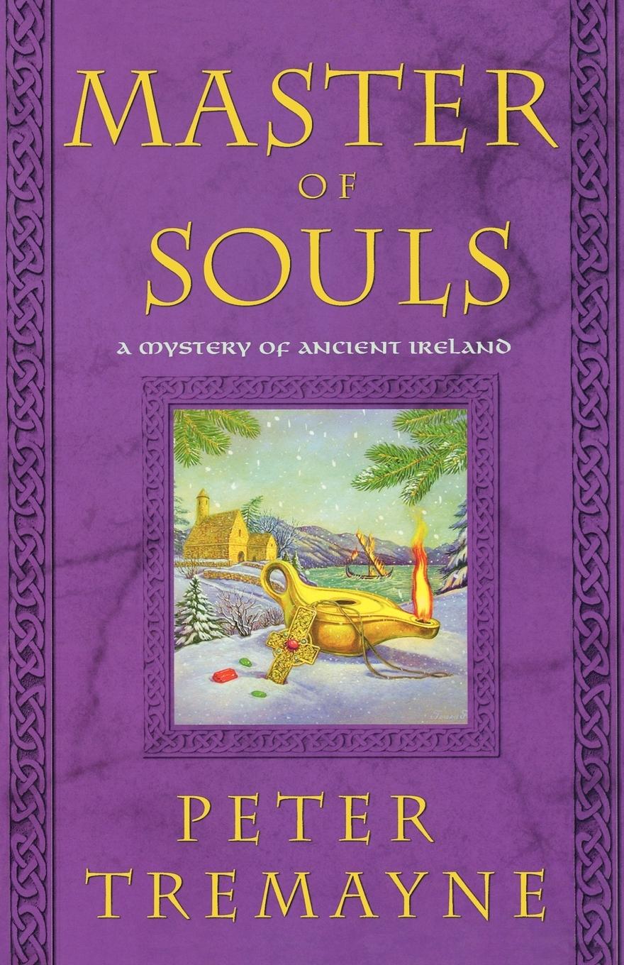 Cover: 9780312374679 | Master of Souls | A Mystery of Ancient Ireland | Peter Tremayne | Buch