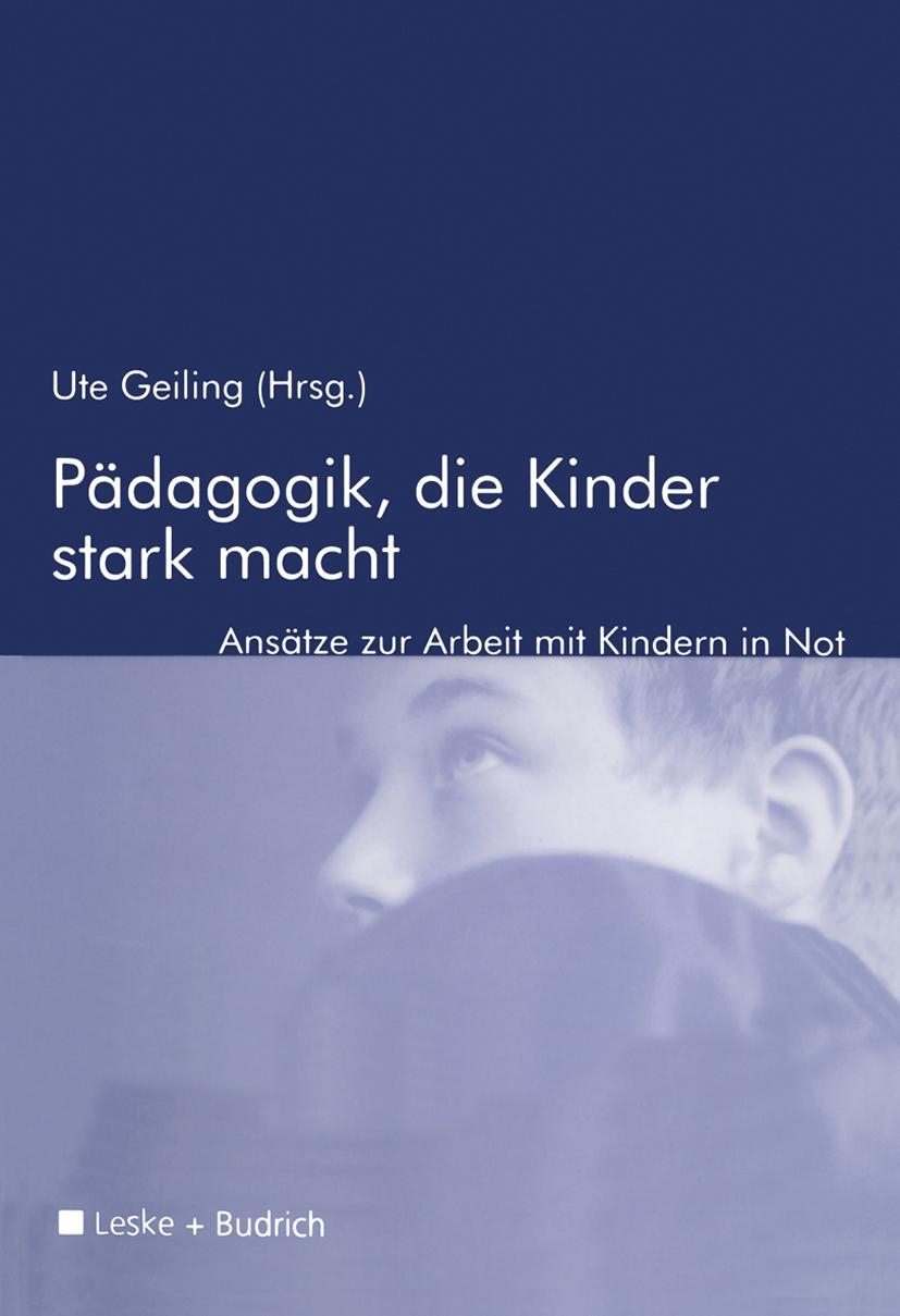 Cover: 9783810026156 | Pädagogik, die Kinder stark macht | Zur Arbeit mit Kindern in Not