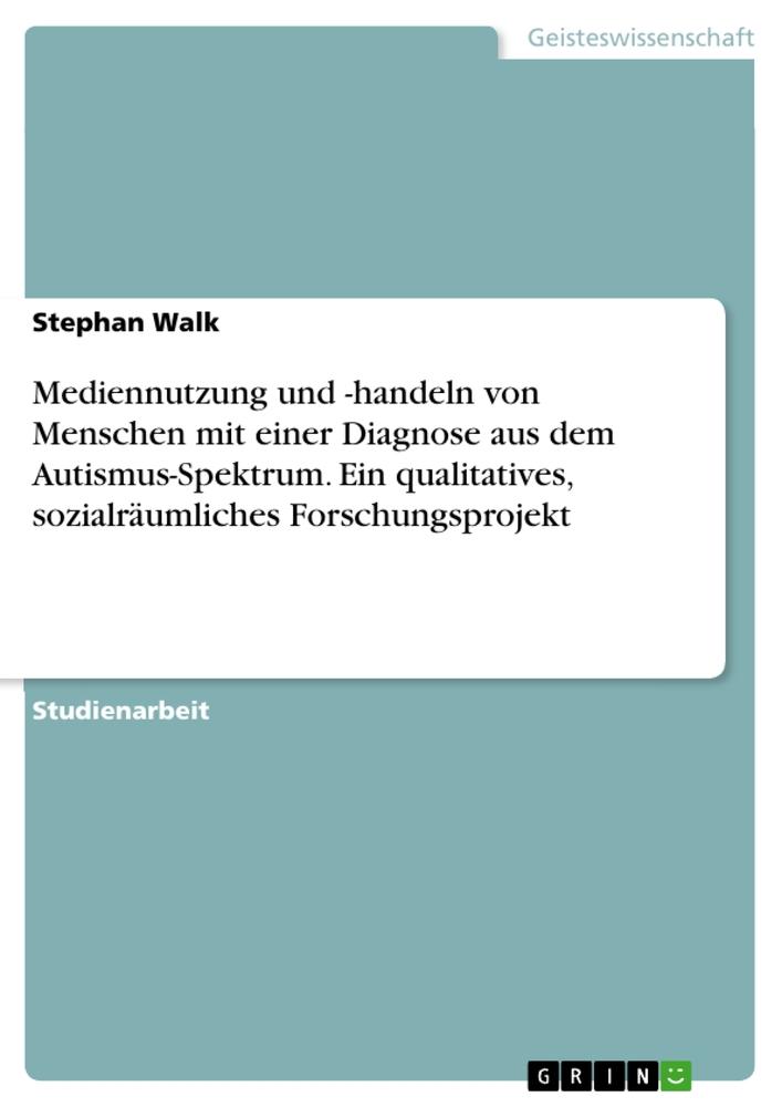 Cover: 9783346473981 | Mediennutzung und -handeln von Menschen mit einer Diagnose aus dem...